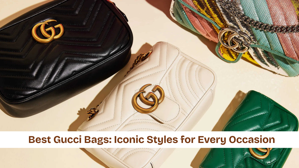 Best Gucci Bags: Iconic Styles for Every Occasion